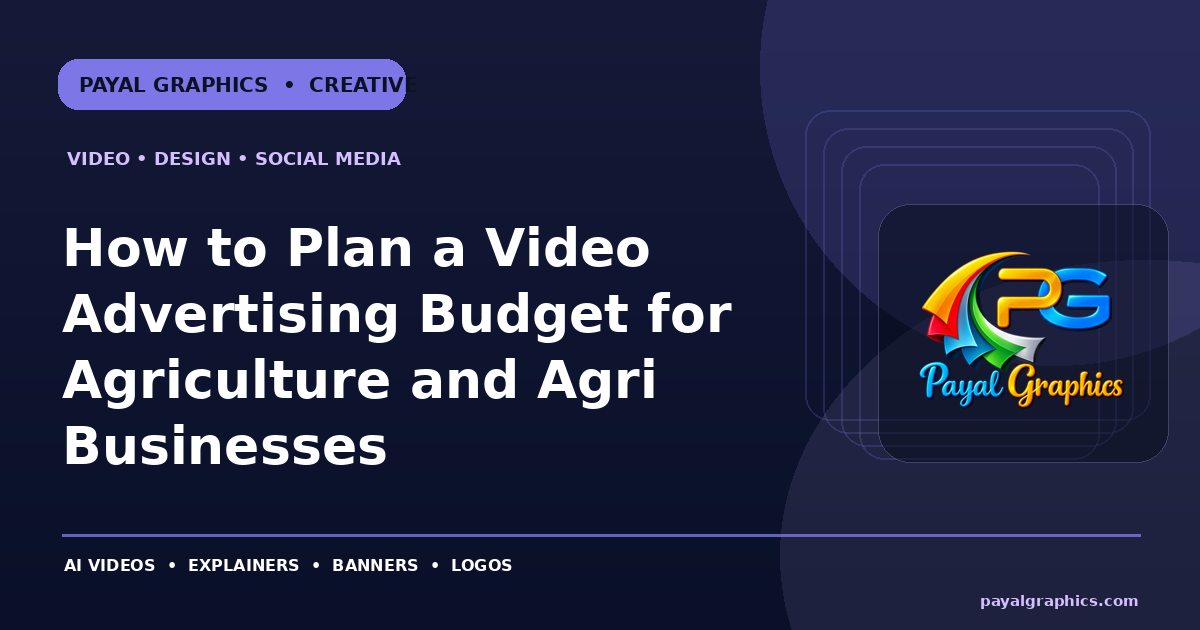 How to Plan a Video Advertising Budget for Agriculture and Agri Businesses blog preview