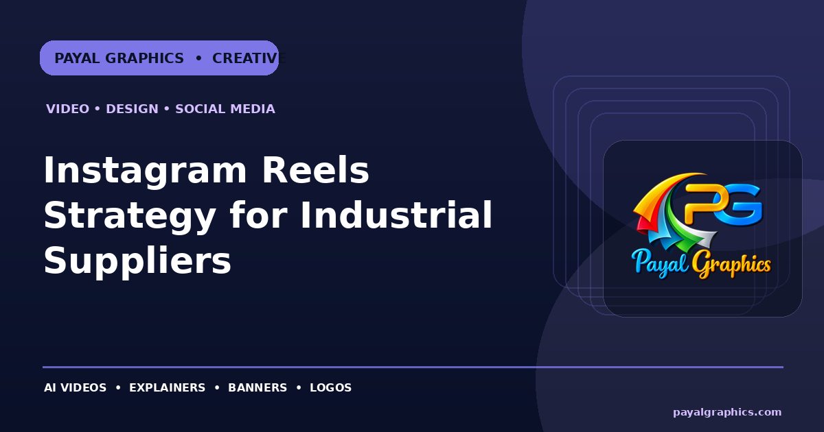 Instagram Reels Strategy for Industrial Suppliers blog preview