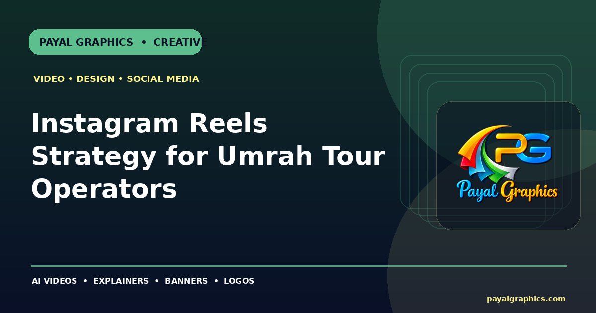 Instagram Reels Strategy for Umrah Tour Operators blog preview