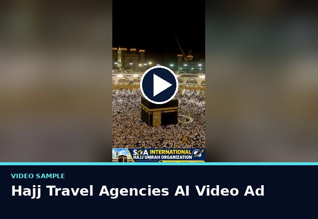 Concept sample: Hajj Travel Agencies AI Video Ad